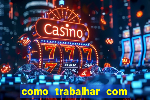 como trabalhar com jogos de aposta